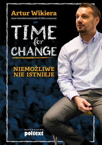 Time for Change. Niemożliwe nie istnieje
