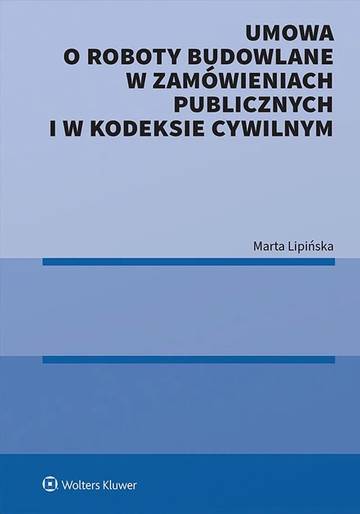 Umowa o roboty budowlane w zamówieniach publicznych i w kodeksie cywilnym