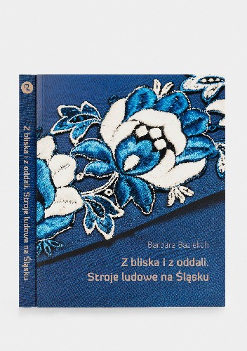 Z bliska i z oddali. Stroje ludowe na Śląsku