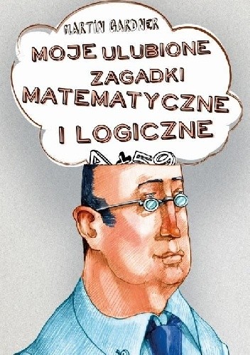 Moje ulubione zagadki matematyczne i logiczne