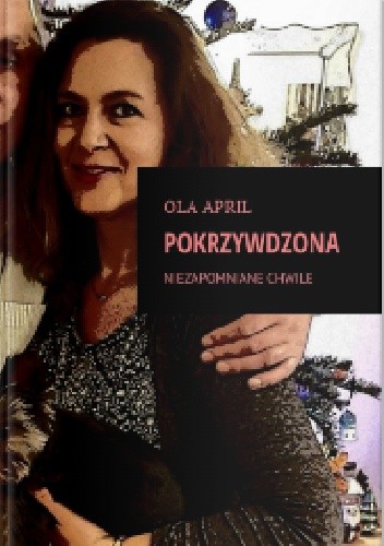 Pokrzywdzona. Niezapomniane chwile.