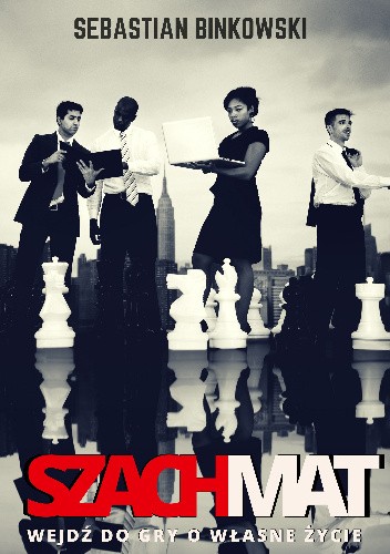Szach-Mat. Jak wygrać życie?