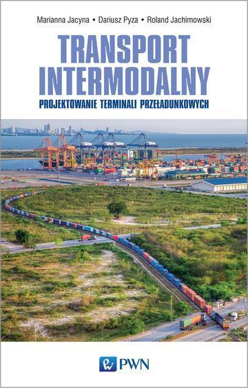 Transport intermodalny projektowanie terminali przeładunkowych