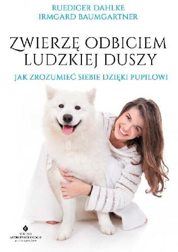 Zwierzę odbiciem ludzkiej duszy. Jak zrozumieć siebie dzięki pupilowi