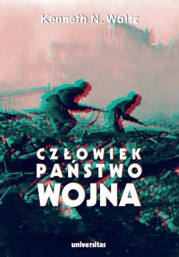 Człowiek, państwo, wojna. Analiza teoretyczna wyd. 2