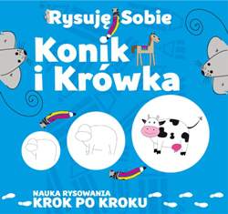 Konik i krówka rysuję sobie