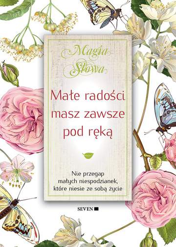 Małe radości masz zawsze pod ręką magia słowa