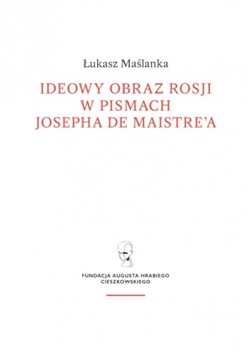Ideowy obraz Rosji w pismach Josepha de Maistre'a