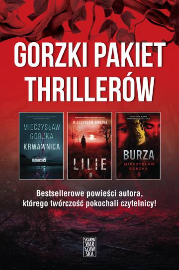 Pakiet Gorzki pakiet thrillerów. Krwawnica / Lilie / Burza