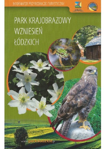Park Krajobrazowy Wzniesień Łódzkich. Informator przyrodniczo-turystyczny