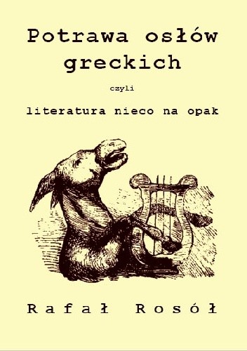 Potrawa osłów greckich czyli literatura nieco na opak