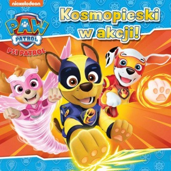 Psi Patrol. Kosmopieski w akcji!