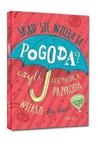 Skąd się wzięła ta pogoda? czyli fascynująca przyroda (twarda oprawa)