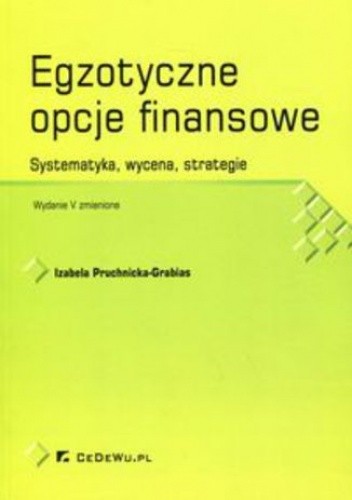 Egzotyczne opcje finansowe. Systematyka, wycena, strategie