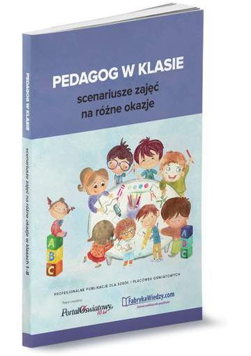 Pedagog w klasie. Scenariusze zajęć na różne okazje