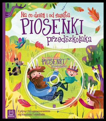 Piosenki przedszkolaka na co dzień i od święta  + CD