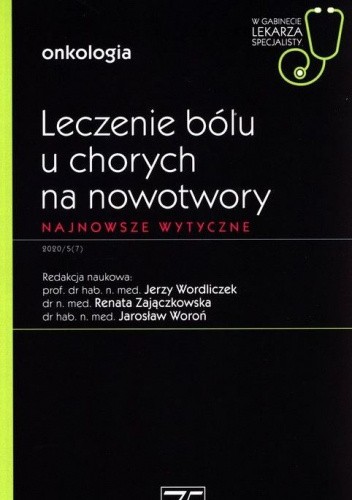 Leczenie bólu u chorych na nowotwory. Najnowsze wytyczne. Onkologia