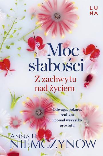 Moc słabości z zachwytu nad życiem wyd. kieszonkowe