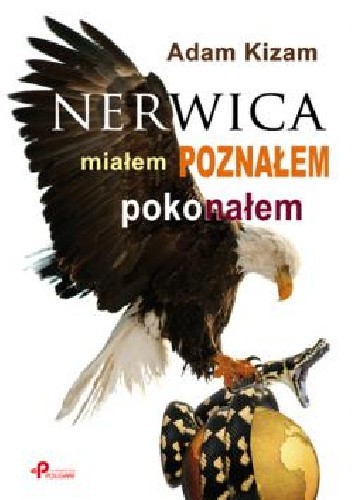 Nerwica. Miałem, poznałem, pokonałem
