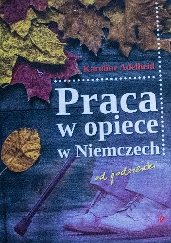 Praca w opiece w Niemczech od podszewki