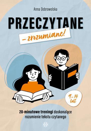 Przeczytane – zrozumiane! 20-minutowe treningi doskonalące rozumienie tekstu czytanego