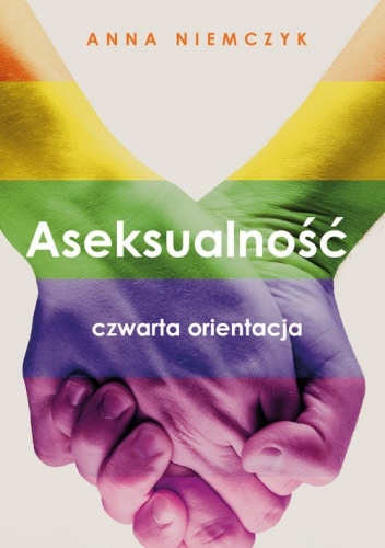 Aseksualność. Czwarta orientacja