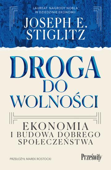 Droga do wolności. Ekonomia i budowa dobrego społeczeństwa