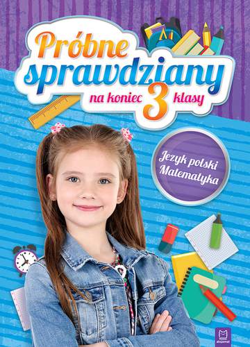 Próbne sprawdziany na koniec 3 klasy język polski matematyka