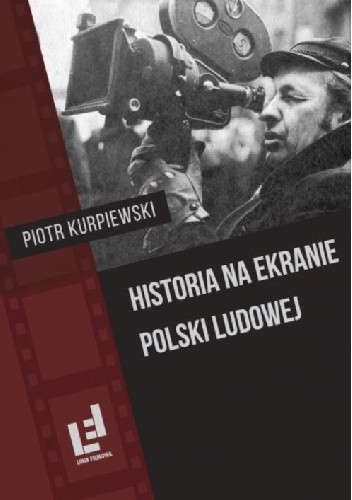 Historia na ekranie Polski Ludowej