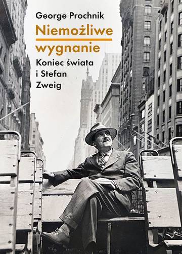 Niemożliwe wygnanie. Koniec świata i Stefan Zweig