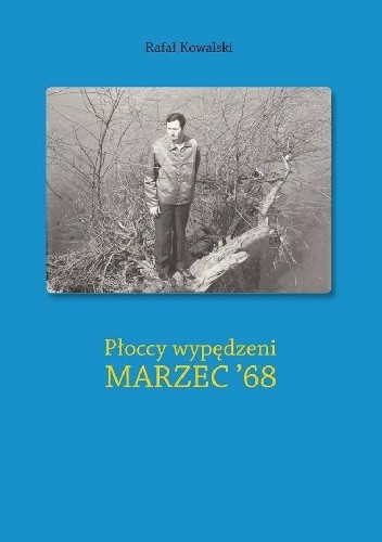 Płoccy wypędzeni. Marzec '68
