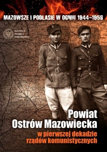 Powiat Ostrów Mazowiecka w pierwszej dekadzie rządów komunistycznych