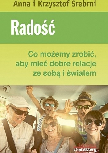 Radość. Co możemy zrobić, aby mieć dobre relacje ze sobą i światem