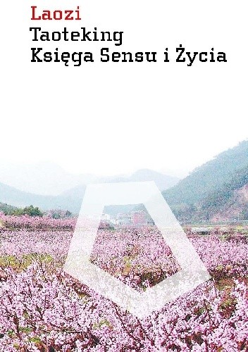 Taoteking. Księga sensu i życia
