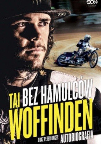 Bez hamulców. Tai Woffinden. Autobiografia
