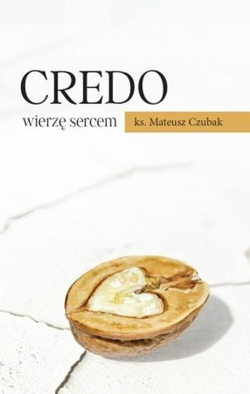Credo. Wierzę sercem