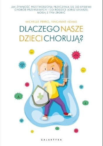Dlaczego nasze dzieci chorują?