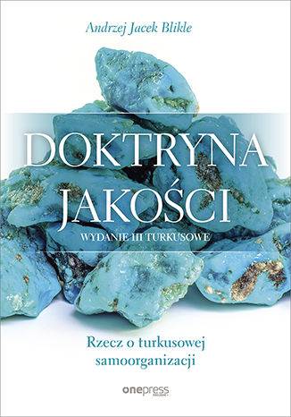 Doktryna jakości. Rzecz o turkusowej samoorganizacji wyd. 2024