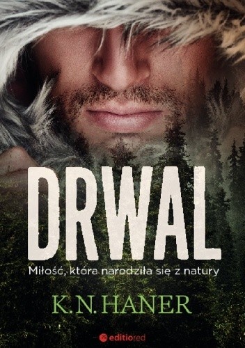 Drwal. Miłość, która narodziła się z natury