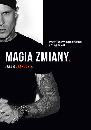 Magia zmiany przekrocz własne granice i osiągnij cel