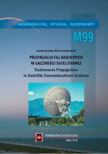 Propagacja fal radiowych w łączności satelitarnej. Radiowaves propagation in satellite communications systems