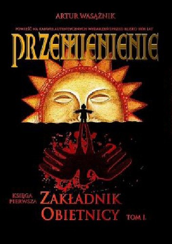 Przemienienie. Tom 1: Zakładnik obietnicy