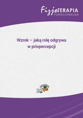 Wzrok - jaką rolę odgrywa w priopercepcji