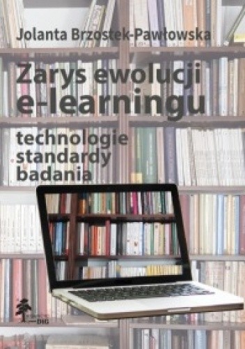 Zarys ewolucji e-learningu. Technologie, standardy, badania