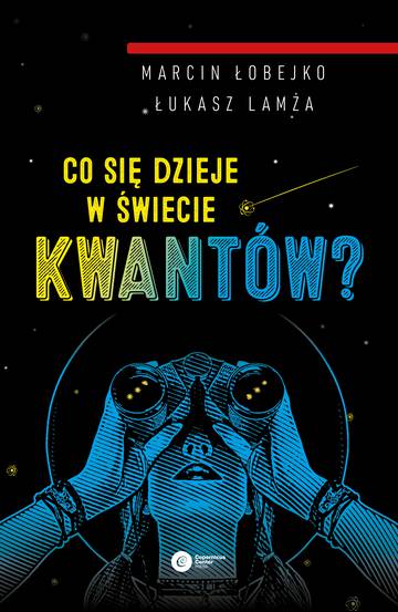 Co się dzieje w świecie kwantów? wyd. 2024