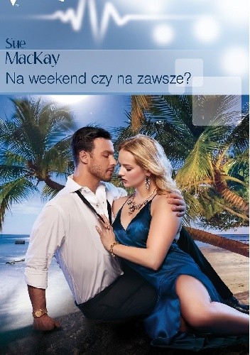 Na weekend czy na zawsze?