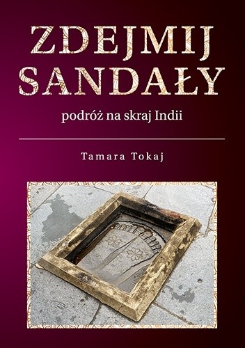 Zdejmij Sandały - podróż na skraj Indii