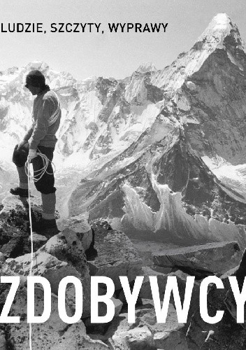 Zdobywcy. Ludzie, szczyty, wyprawy