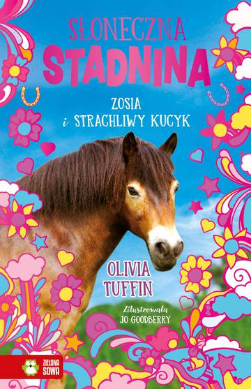 Zosia i strachliwy kucyk. Słoneczna stadnina