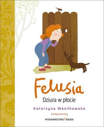 Felusia. Dziura w płocie